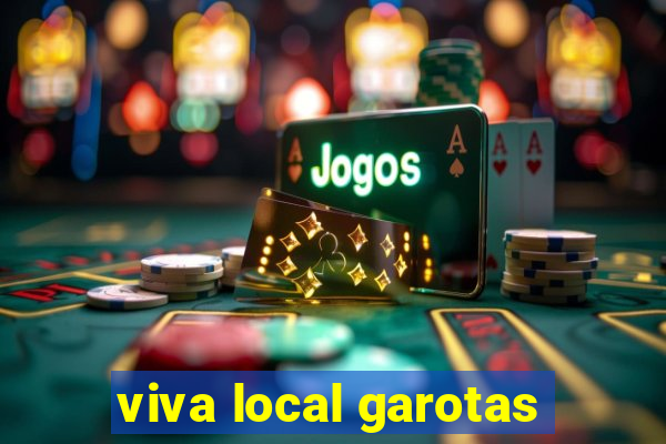 viva local garotas